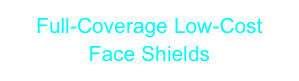 Full-Coverage Low-Cost Face Shields